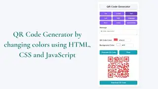 QR Code Generator using HTML, CSS and JavaScript | JavaScript Projects