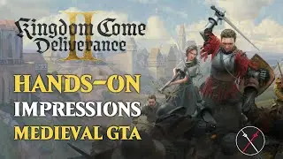 Kingdom Come Deliverance 2 Gameplay Impressions - I LOVE IT ALREADY Hands-on Preview