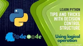 Logical operators in Python || Tips and Tricks with decision control structure in Python || CodeMode