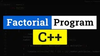 C++ Program to Find the Factorial of a Number Tutorial