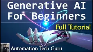 Generative AI for Beginners | Introduction to Generative AI | LLM | Deep Learning | Full Tutorial