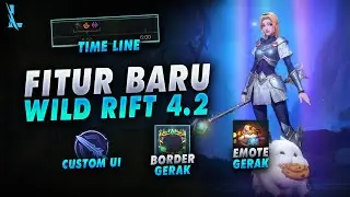 Time Line, Emote & Border Gerak, MVP , New Features Patch 4.2 Wild Rift