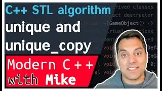 C++ STL algorithm - unique and unique_copy algorithm | Modern Cpp Series Ep. 160