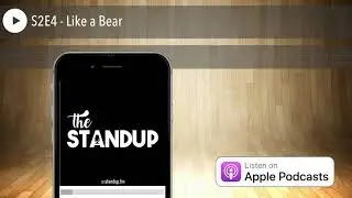 The Standup: S2E4 - Like a Bear