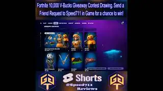 Fortnite Free 10,000 V-Bucks Giveaway Contest Drawing Send Speed711 Friend Request for chance to WIN