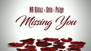 NB Ridaz X Selo X Paige - Missing You