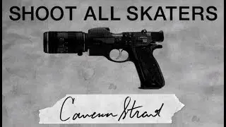 Cameron Strand - Shoot All Skaters