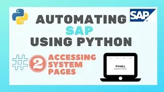 #02 - How to access the system pages  | Automating SAP System with Python