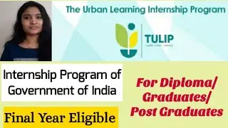 TULIP internship Program from Government of India| Diploma, graduates, post graduates| Final years