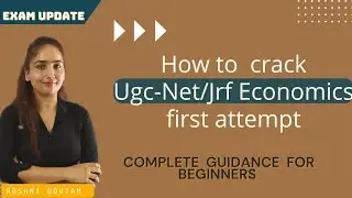 HOW TO CRACK NTA UGC-NET/JRF ECONOMICS | Exam | Complete Guidence  by Roshni Ma'am