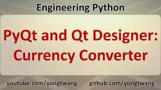 Engineering Python 17D: PyQt and Qt Designer - Currency Converter