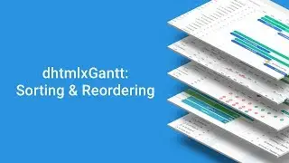 How to Sort and Reorder Tasks in the Grid of a JavaScript Gantt chart - DHTMLX Tutorial