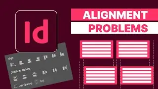 How to Align in Indesign | Alignment problems solved