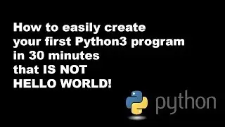 How to quickly make your first Python program that IS NOT Hello World!