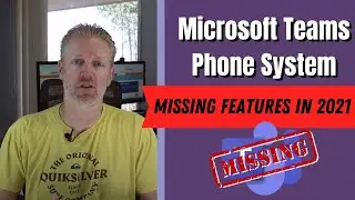 Microsoft Teams Phone System Missing Features in 2021