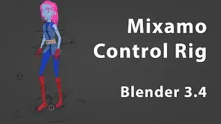 Blender 3.4 - Mixamo Control rig for character animation 