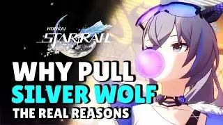 WHY PULL FOR SILVER WOLF - HONKAI STAR RAIL