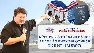 Kết Hôn và Có Thẻ Xanh Hơn 3 Năm Bị Từ Chối Nhập Quốc Tịch, Tại Sao? | VP Di Trú Thiên Nhật Hoàng