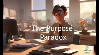 The Purpose Paradox