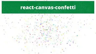 Spice Up Your React App! react-canvas-confetti 