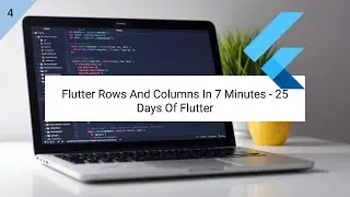 Flutter Rows And Columns In 7 Minutes - 25 Days Of Flutter