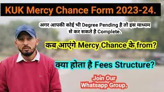 KUK Mercy Chance Form 2023-2024 |  Fees | Last Date | Kurukshetra University Mercy Chance Form Fees.
