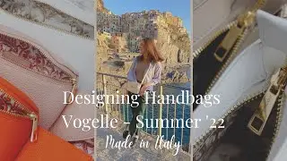 Designing My Handbag Collection - Vogelle Summer 2022 // Female Entrepreneur // Italian Handbags