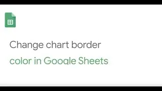 Change chart border color in Google Sheets