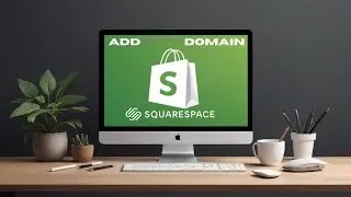 How to Add Squarespace Domain to Shopify