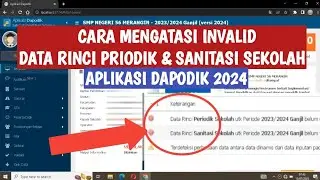 CARA MENGATASI INVALID DATA RINCI PERIODIK & DATA SANITASI SEKOLAH APLIKASI DAPODIK 2024