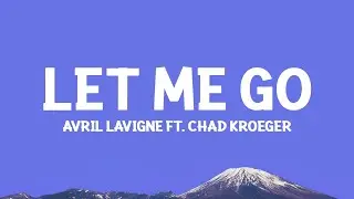 @AvrilLavigne - Let Me Go (Lyrics) ft. Chad Kroeger