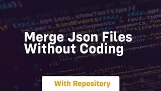 Merge json files without coding