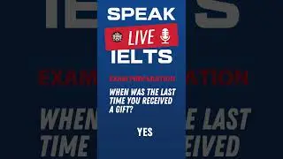 When was the last time you received a gift? IELTS Speaking Practice