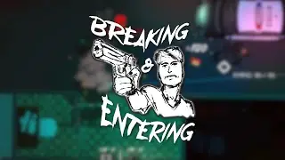 Breaking and Entering [BETA] Release Video