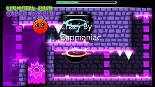 Geometry Dash Super World Crazy By ZapManiac (Level 5)