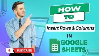 How to Insert Rows & Columns in Google Sheets