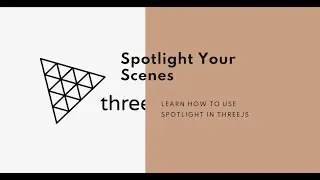 How to Use SpotLight to Light up your scenes in ThreeJS