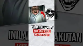 Inilah 3 Ketakutan kita saat kecil! #shorts