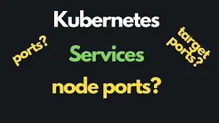 Kubernetes tutorial | Kubernetes services | ports? target ports? node ports?