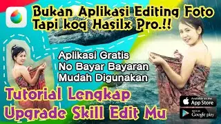 Aplikasi Cara Edit Foto di Android : Tutorial Lengkap Tools & Skill