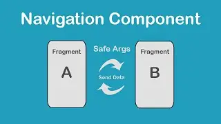 Navigation Component Passing Data with Safe Args in Android Studio - Part II