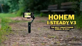 HOHEM i-Steady v3: The best Smartphone gimbal of 2024