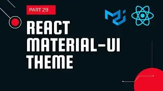 React material UI tutorial 29: Material UI Theme || Material UI for beginners