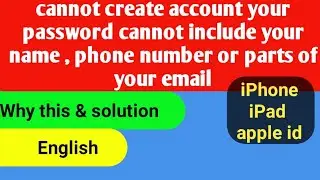 cannot create account your password cannot include your name |cannot create account apple id problem