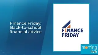 Finance Friday: Back-to-school financial advice