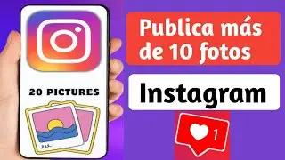 Cómo publicar más de 10 imágenes en Instagram | Agrega 20 fotos en una publicación de Instagram