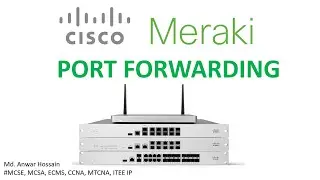 06. How to do port forward in Cisco Meraki *ECMS Part 2*