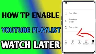 How To Enable YouTube Playlist Watch later // YouTube Playlist Not Showing