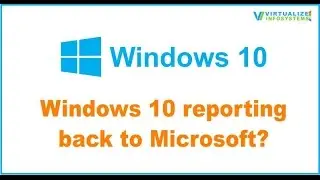 Is windows 10 reporting back to Microsoft