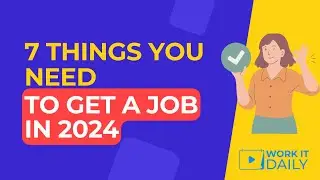 7 Things You Need To Get A Job In 2024